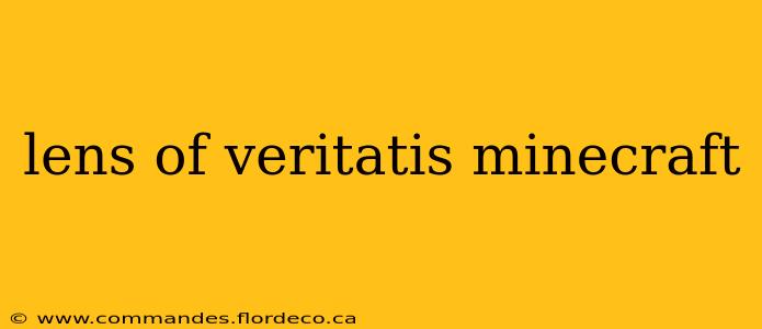 lens of veritatis minecraft