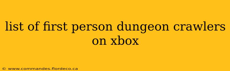 list of first person dungeon crawlers on xbox