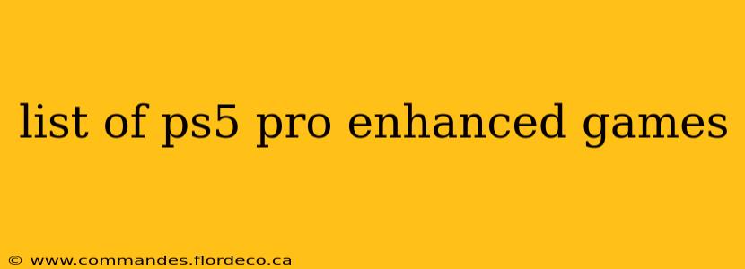 list of ps5 pro enhanced games