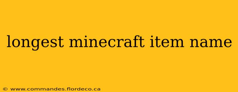 longest minecraft item name