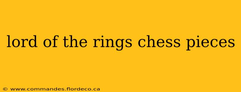lord of the rings chess pieces