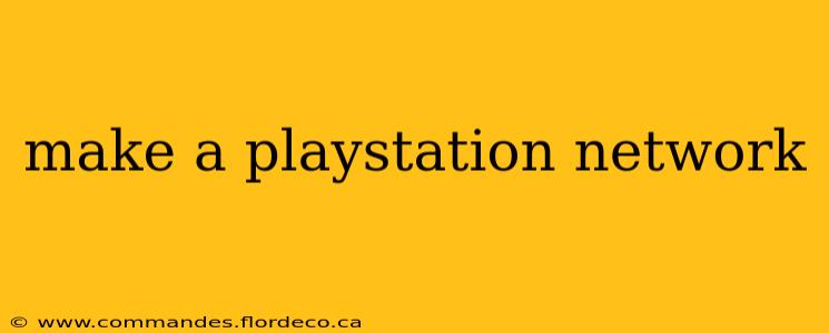 make a playstation network