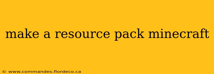 make a resource pack minecraft