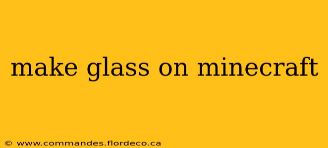 make glass on minecraft