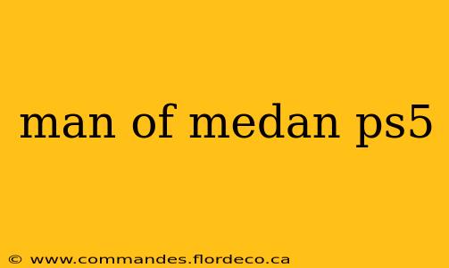 man of medan ps5
