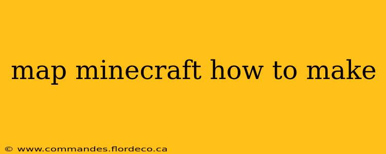 map minecraft how to make