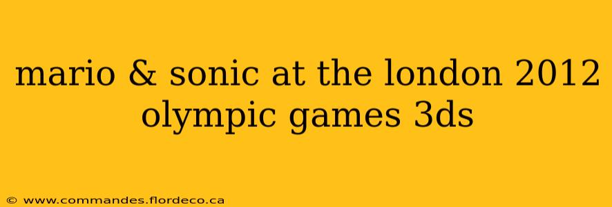 mario & sonic at the london 2012 olympic games 3ds