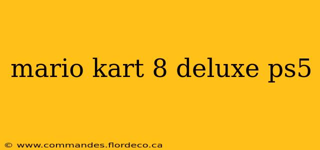 mario kart 8 deluxe ps5