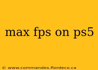max fps on ps5