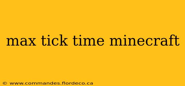 max tick time minecraft