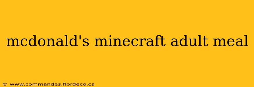 mcdonald's minecraft adult meal