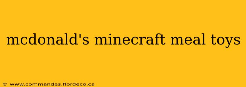 mcdonald's minecraft meal toys