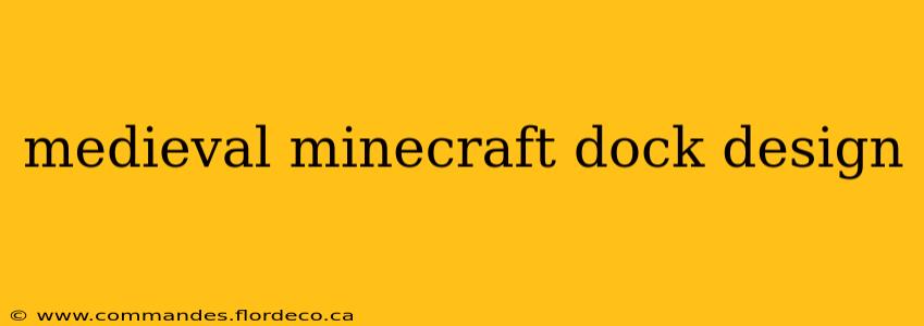 medieval minecraft dock design