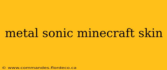 metal sonic minecraft skin