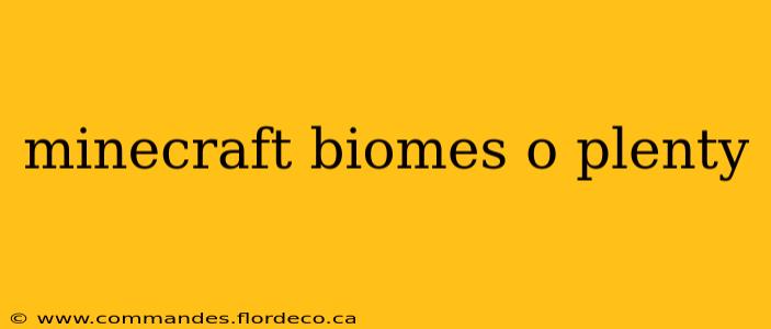 minecraft biomes o plenty