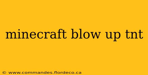 minecraft blow up tnt