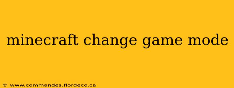 minecraft change game mode
