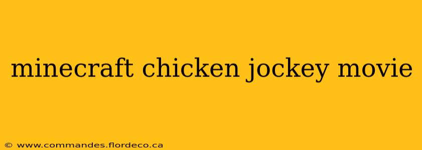 minecraft chicken jockey movie