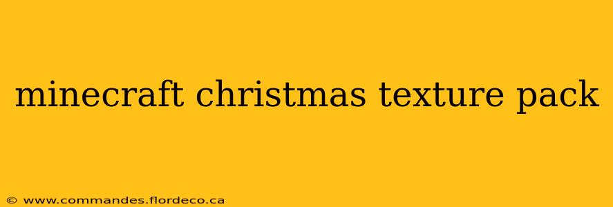 minecraft christmas texture pack