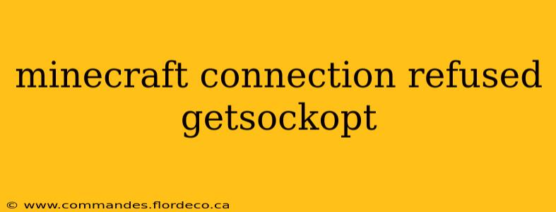 minecraft connection refused getsockopt