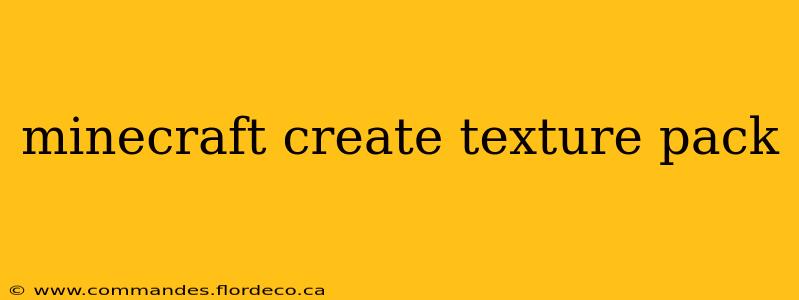 minecraft create texture pack