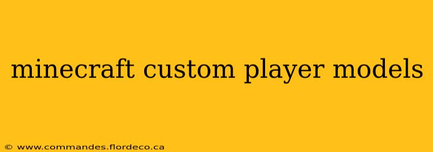 minecraft custom player models
