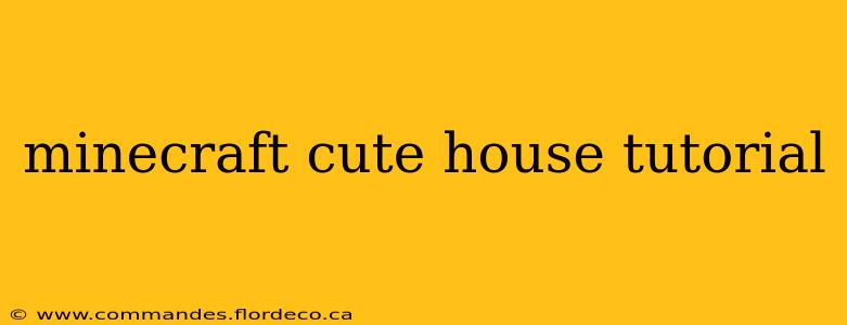 minecraft cute house tutorial