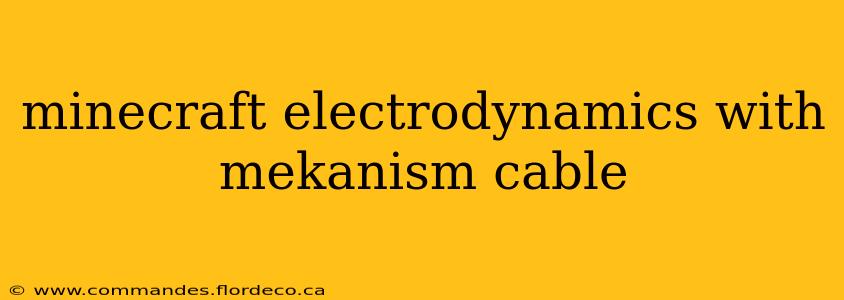 minecraft electrodynamics with mekanism cable