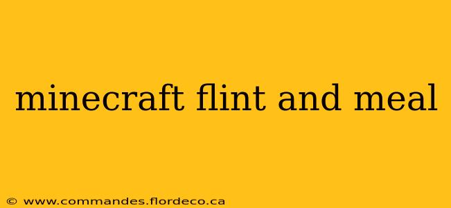 minecraft flint and meal