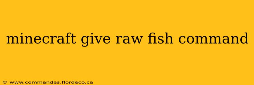 minecraft give raw fish command