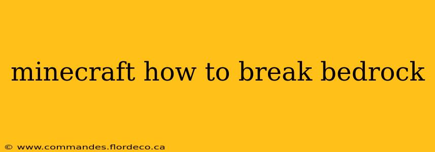 minecraft how to break bedrock