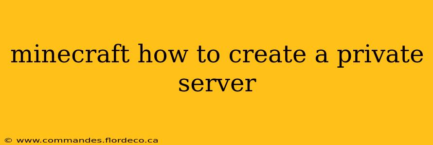 minecraft how to create a private server