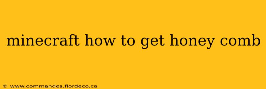minecraft how to get honey comb