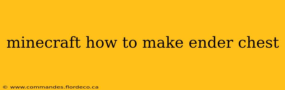 minecraft how to make ender chest