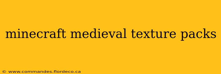 minecraft medieval texture packs