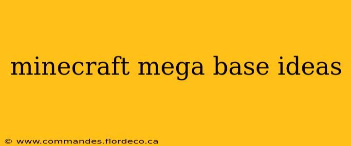minecraft mega base ideas