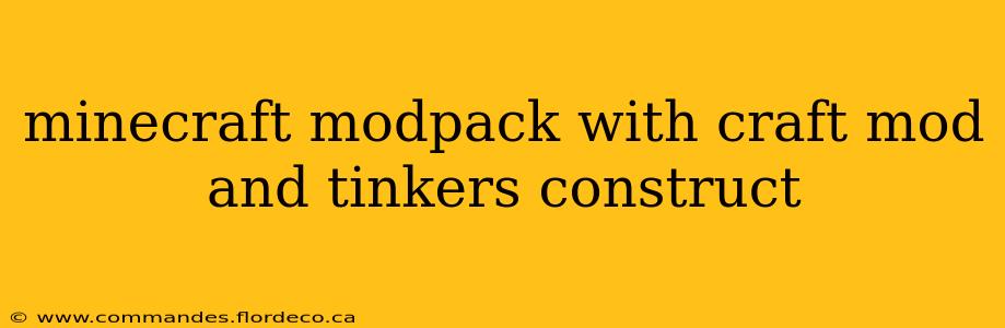 minecraft modpack with craft mod and tinkers construct