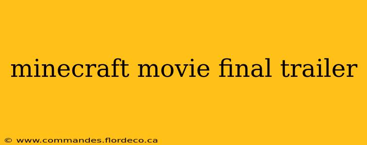 minecraft movie final trailer