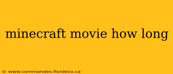 minecraft movie how long