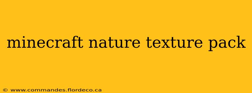 minecraft nature texture pack