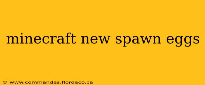 minecraft new spawn eggs