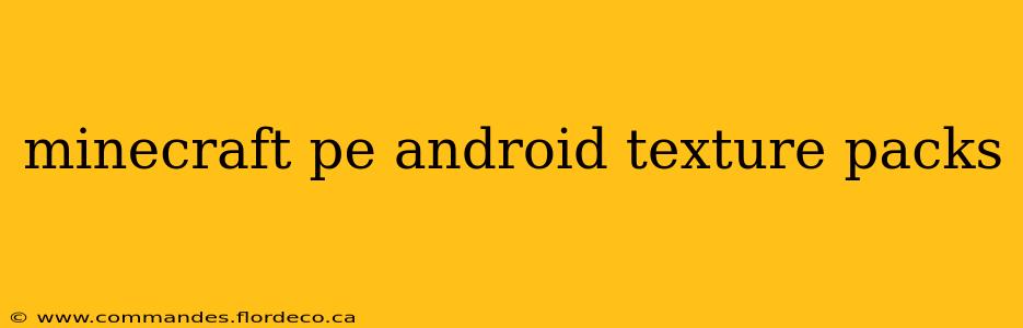 minecraft pe android texture packs