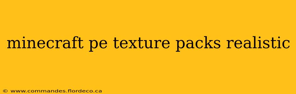 minecraft pe texture packs realistic