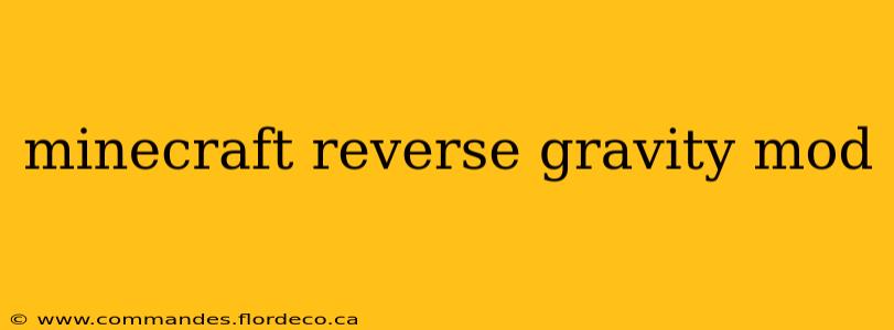 minecraft reverse gravity mod