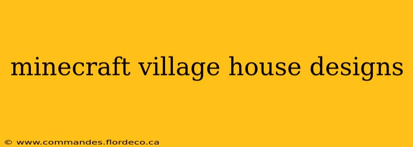minecraft village house designs