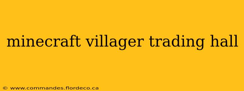 minecraft villager trading hall