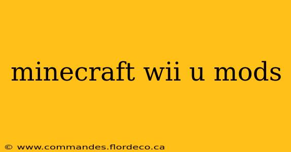minecraft wii u mods