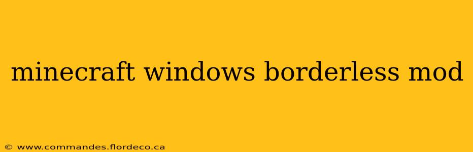 minecraft windows borderless mod
