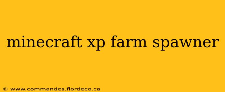 minecraft xp farm spawner