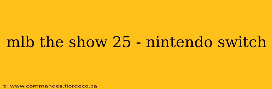mlb the show 25 - nintendo switch